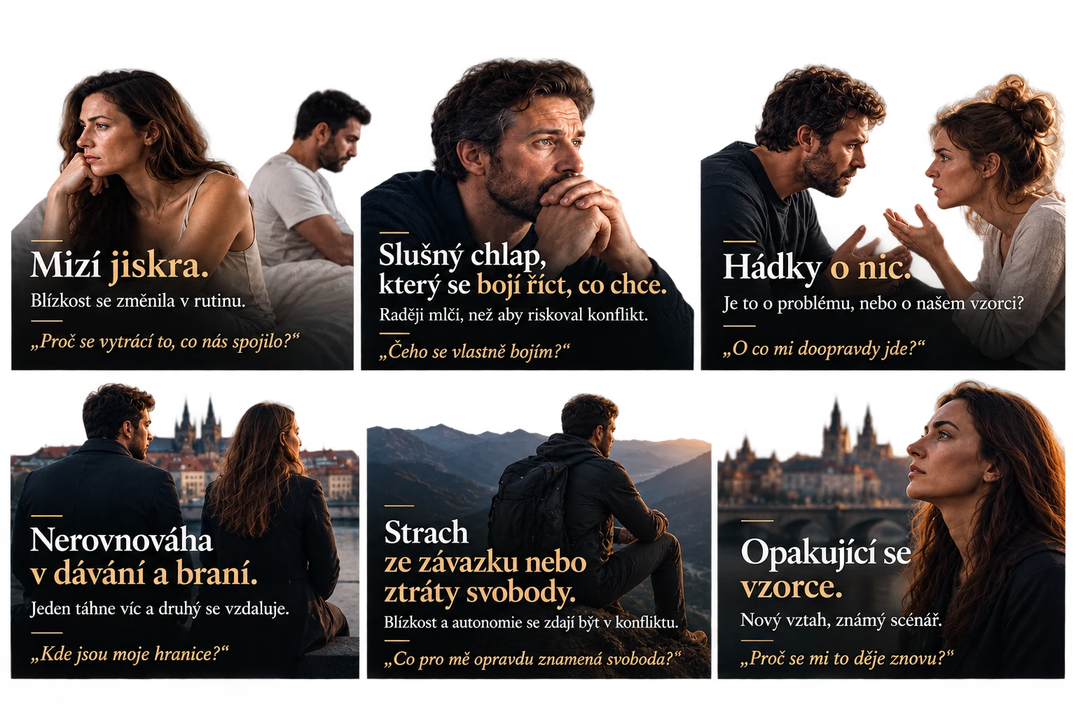 Šest vztahových vzorců: Mizí jiskra; Slušný chlap, který se bojí říct, co chce; Hádky o nic; Nerovnováha v dávání a braní; Strach ze závazku nebo ztráty svobody; Opakující se vzorce.